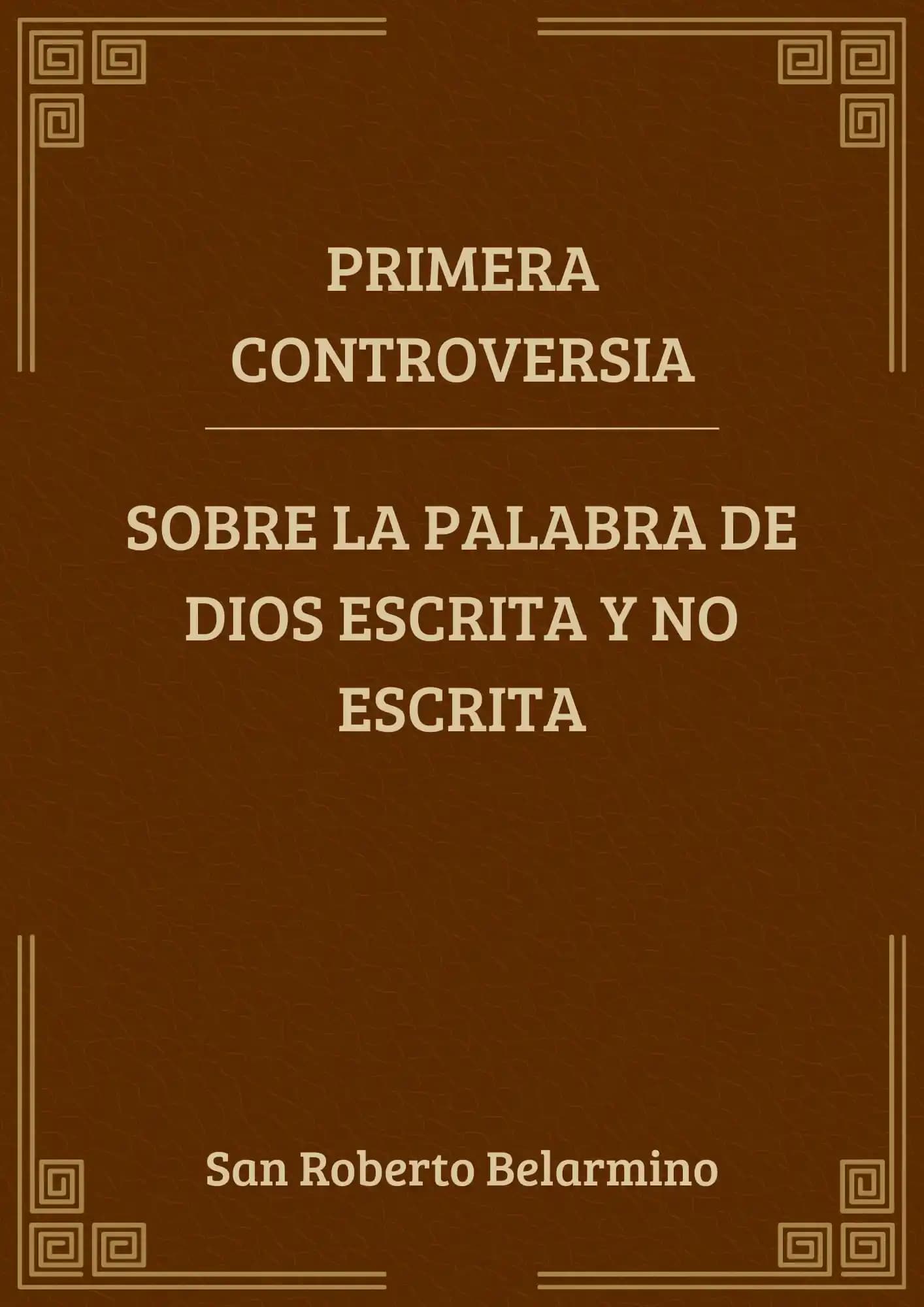 Portada del libro Primera Controversia, sobre la palabra de Dios escrita y no escrita